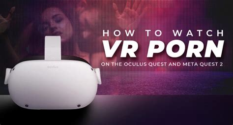 pornhub oculus quest 2|How to Watch VR Porn on the Oculus Quest and Meta Quest 2